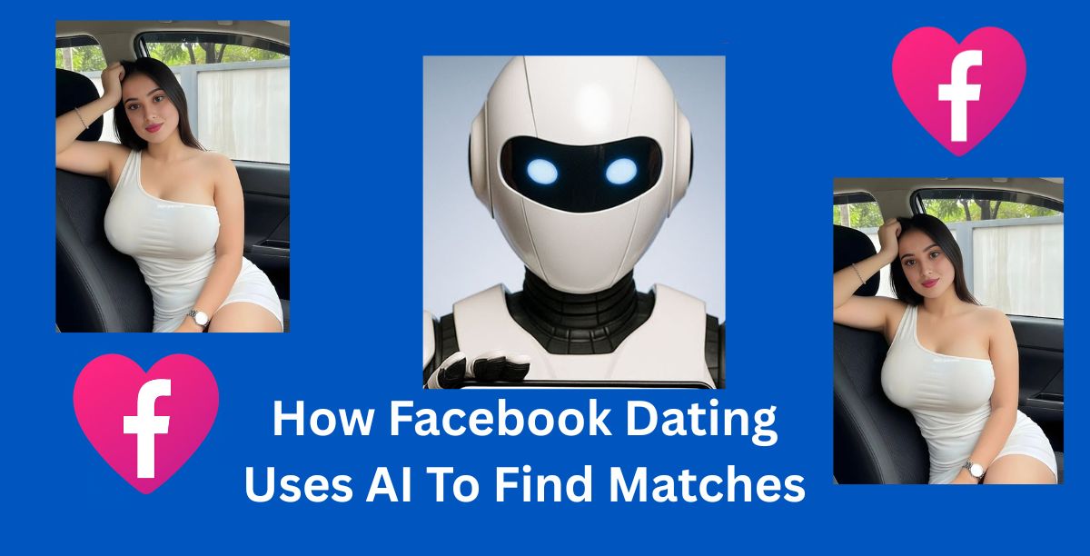 How Facebook Dating Uses AI To Find Matches